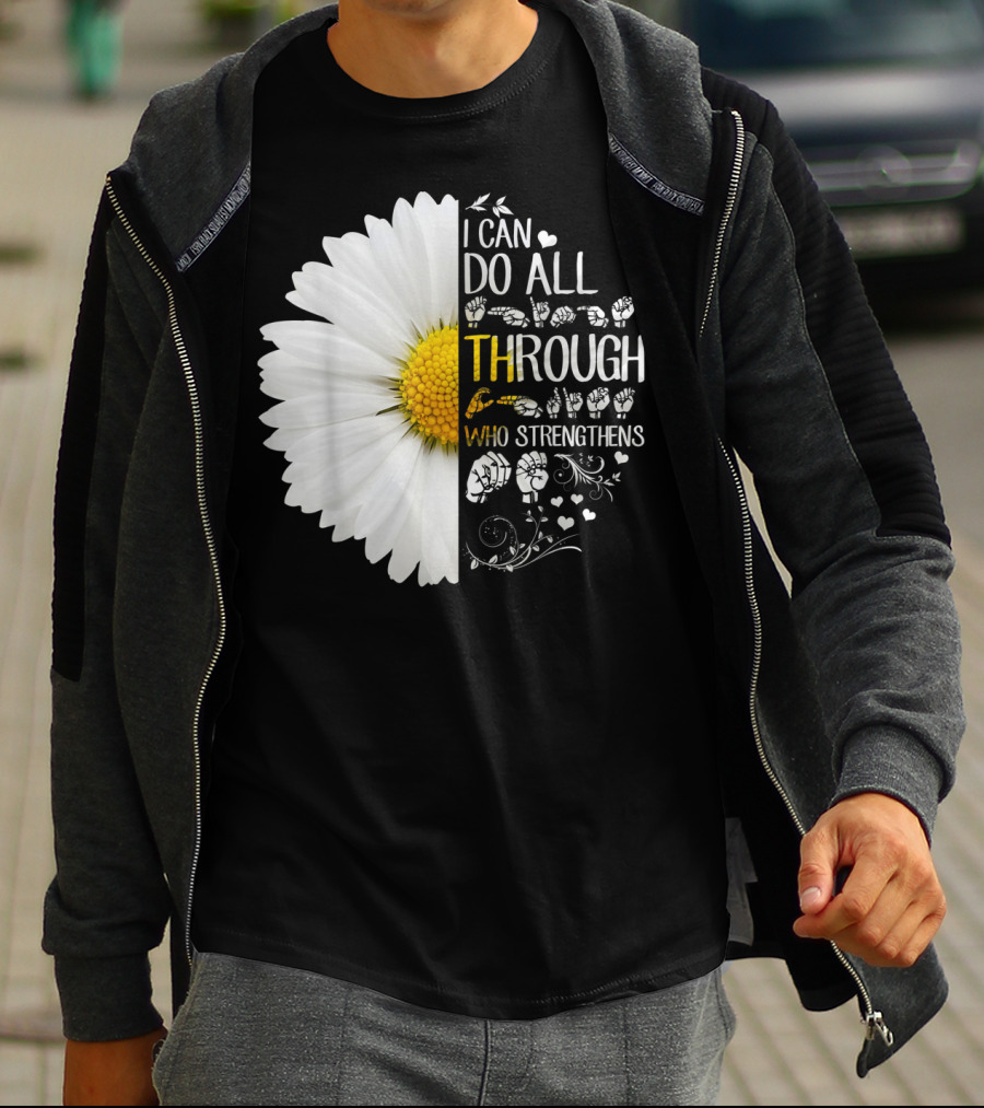 I Can Do All Things Through Christ Who Strengthens Me Daisy Flower Christian Inspiration T-Shirt