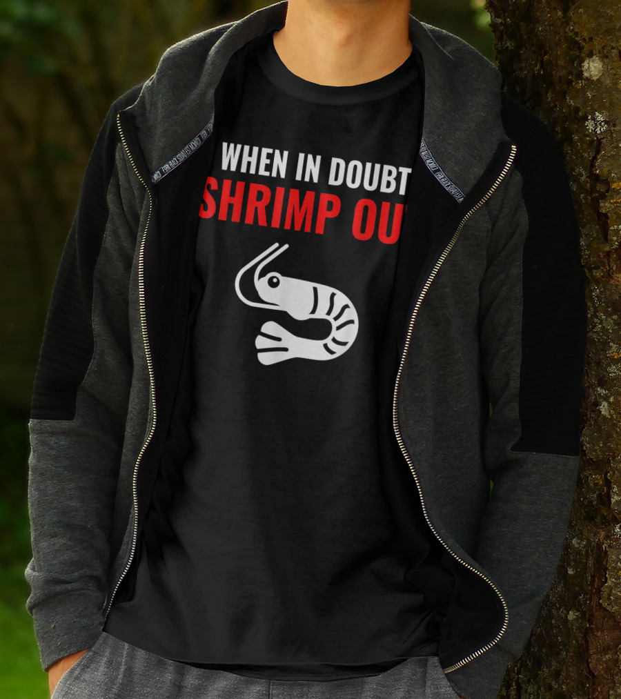When In Doubt Shrimp Out Jiu Jitsu Expression T-Shirt