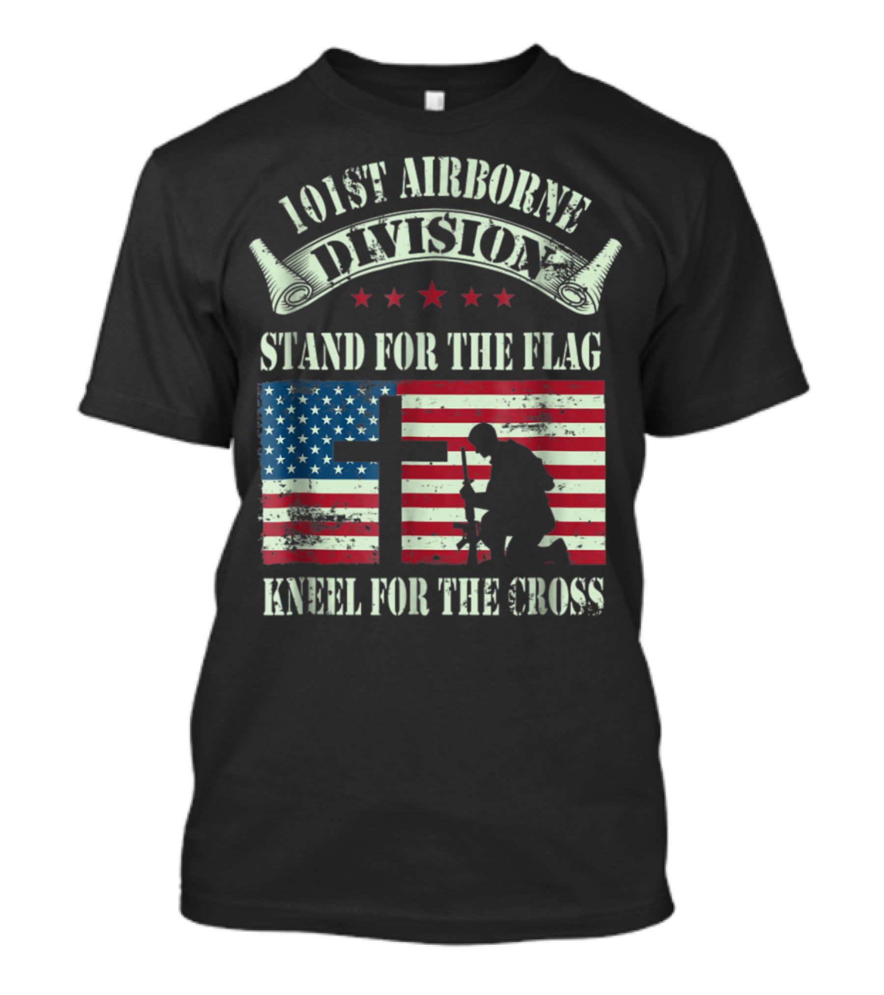 101st Airborne Division Stand For The Flag Kneel For The Cross Veteran T-Shirt