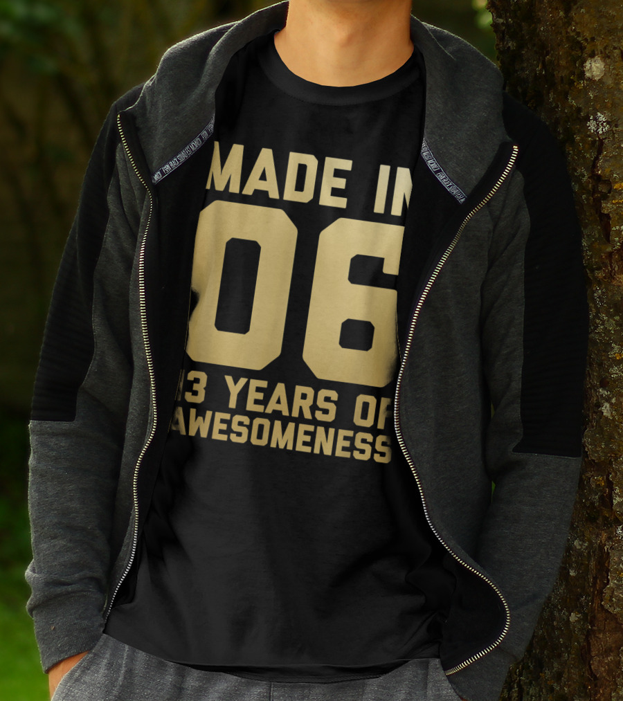 Made In 06 13 Years Of Awesomeness Thirteen Birthday Girls Boys Age 13 Year Old T-Shirt