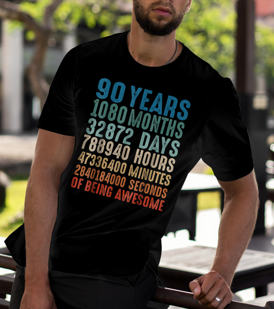 90 Years 1080 Months 32872 Days 788940 Hours 47336400 Minutes 2840184000 Seconds Of Being Awesome T-Shirt