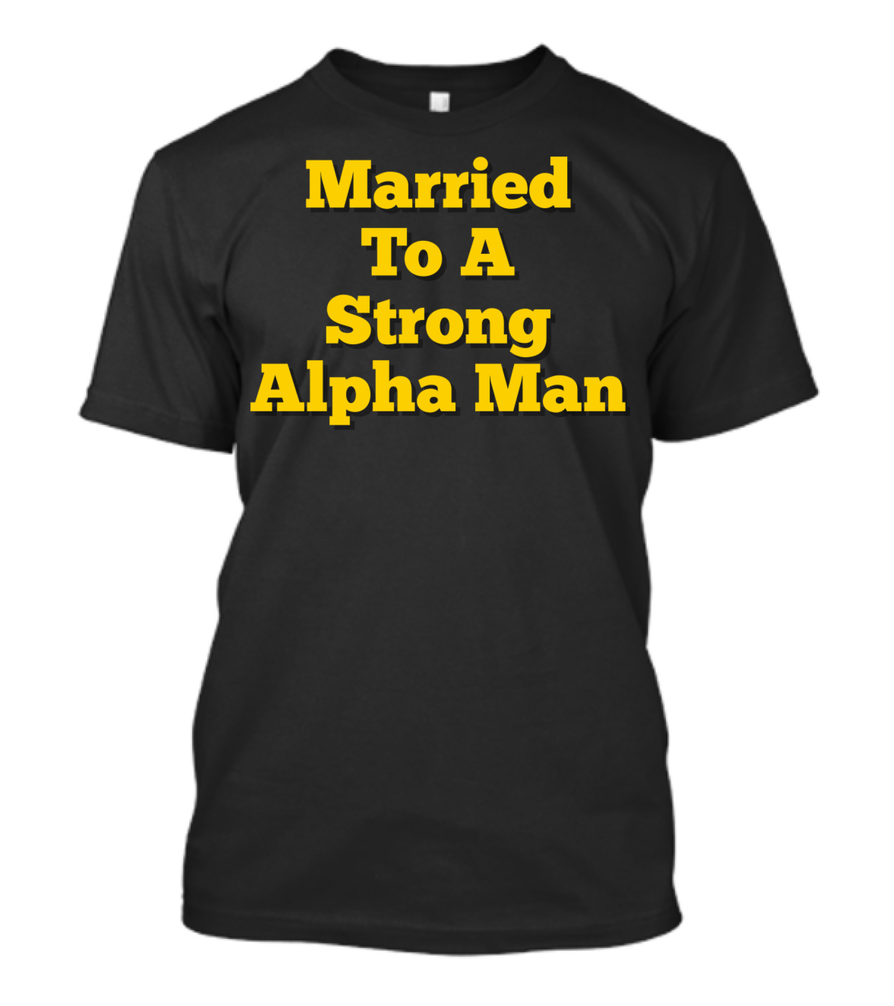 Married To A Strong Alpha Man Fraternity Phi Wife Partner T-Shirt