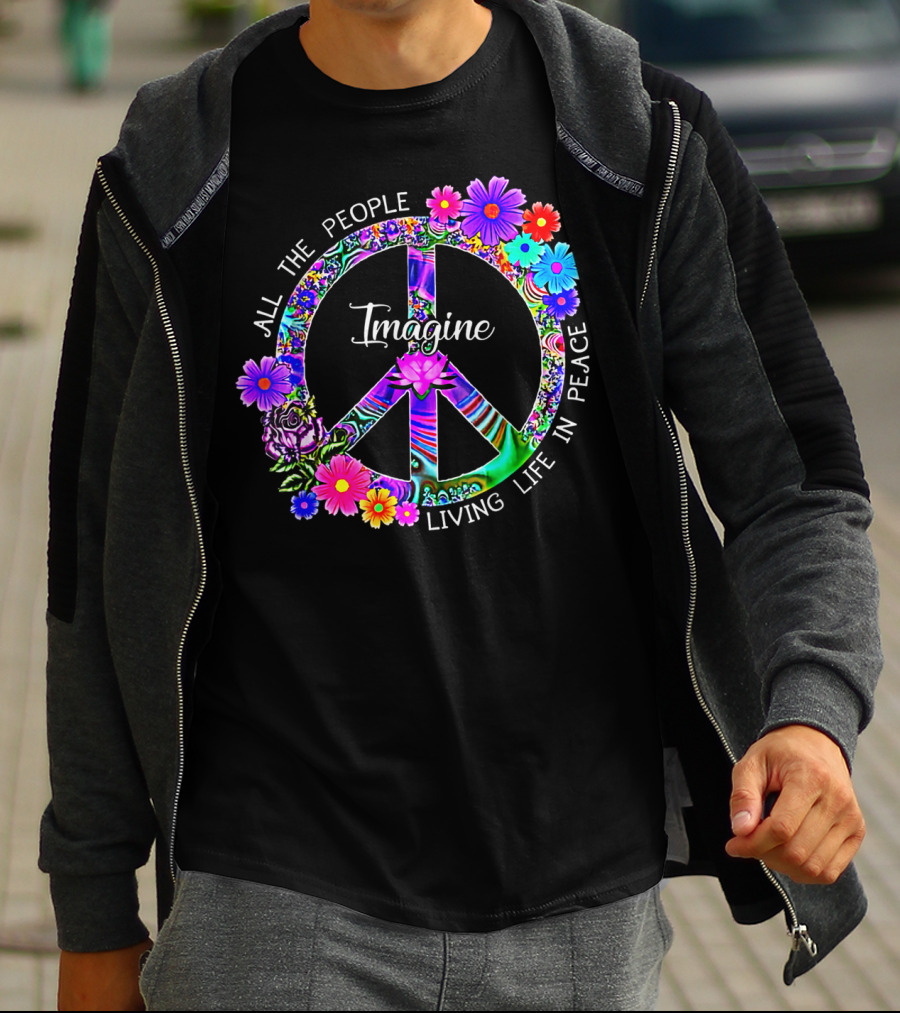 All The People Imagine Living Life In Peace Colorful Floral Peace T-Shirt