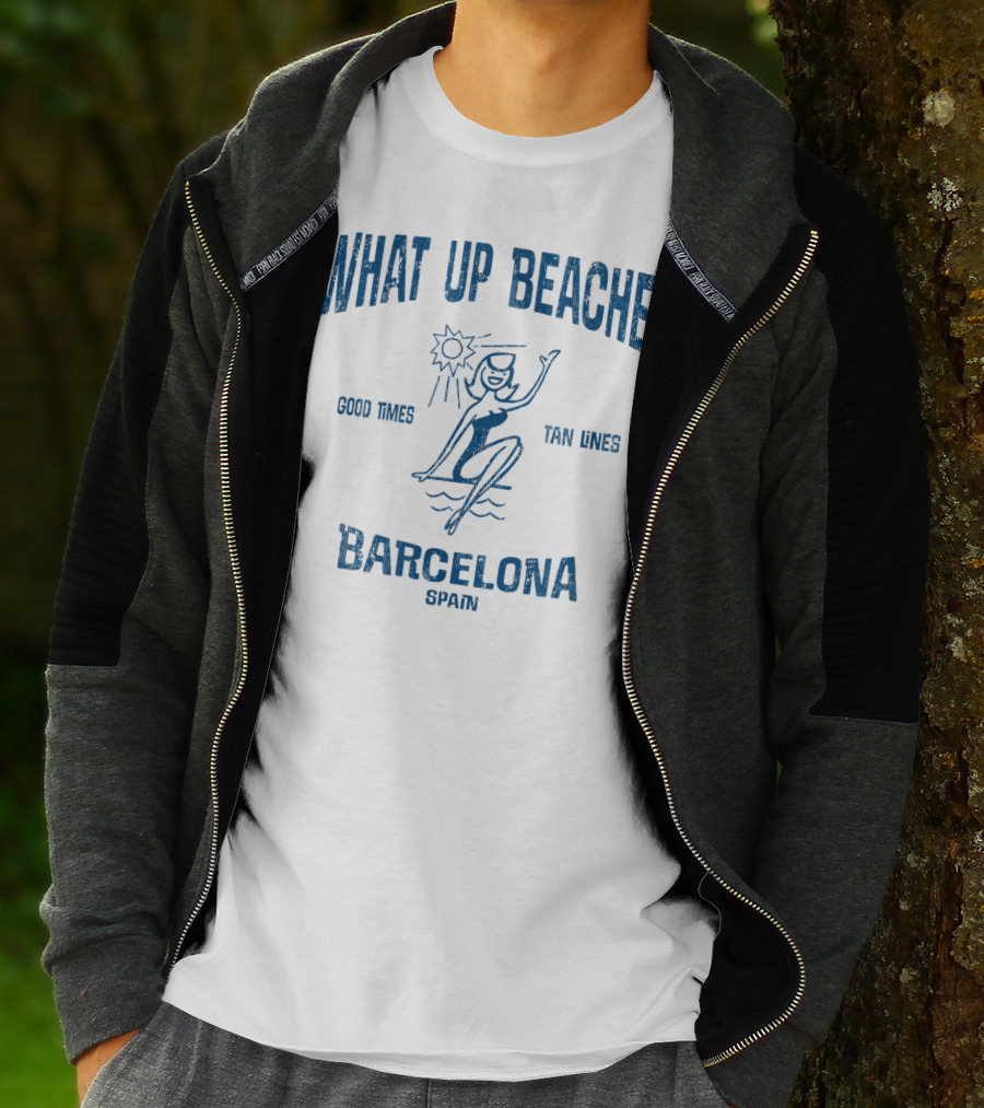 WHAT UP BEACHES GOOD TIMES TAN LINES BARCELONA SPAIN T-Shirt