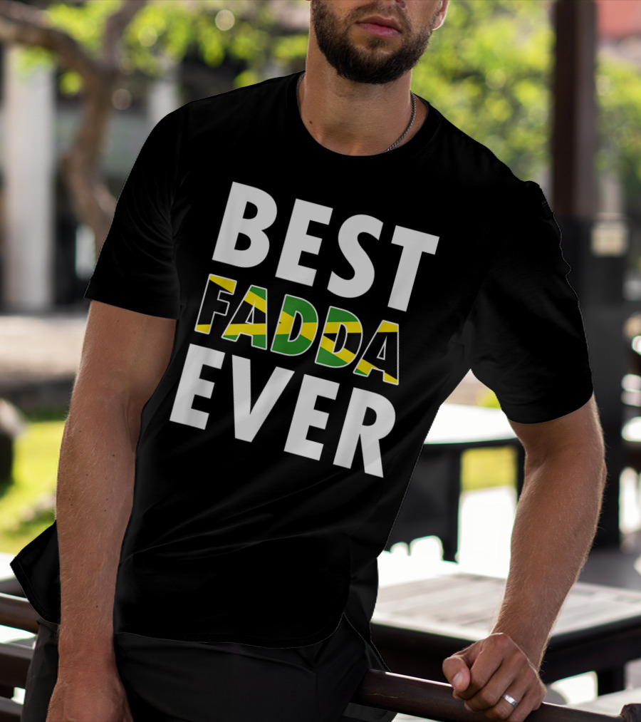 Best Fadda Ever Jamaican Flag Funny Dad T-Shirt