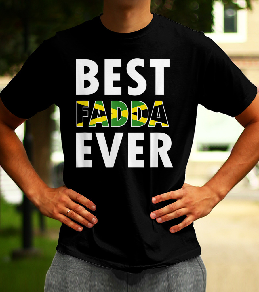 Best Fadda Ever Jamaican Flag Funny Dad T-Shirt