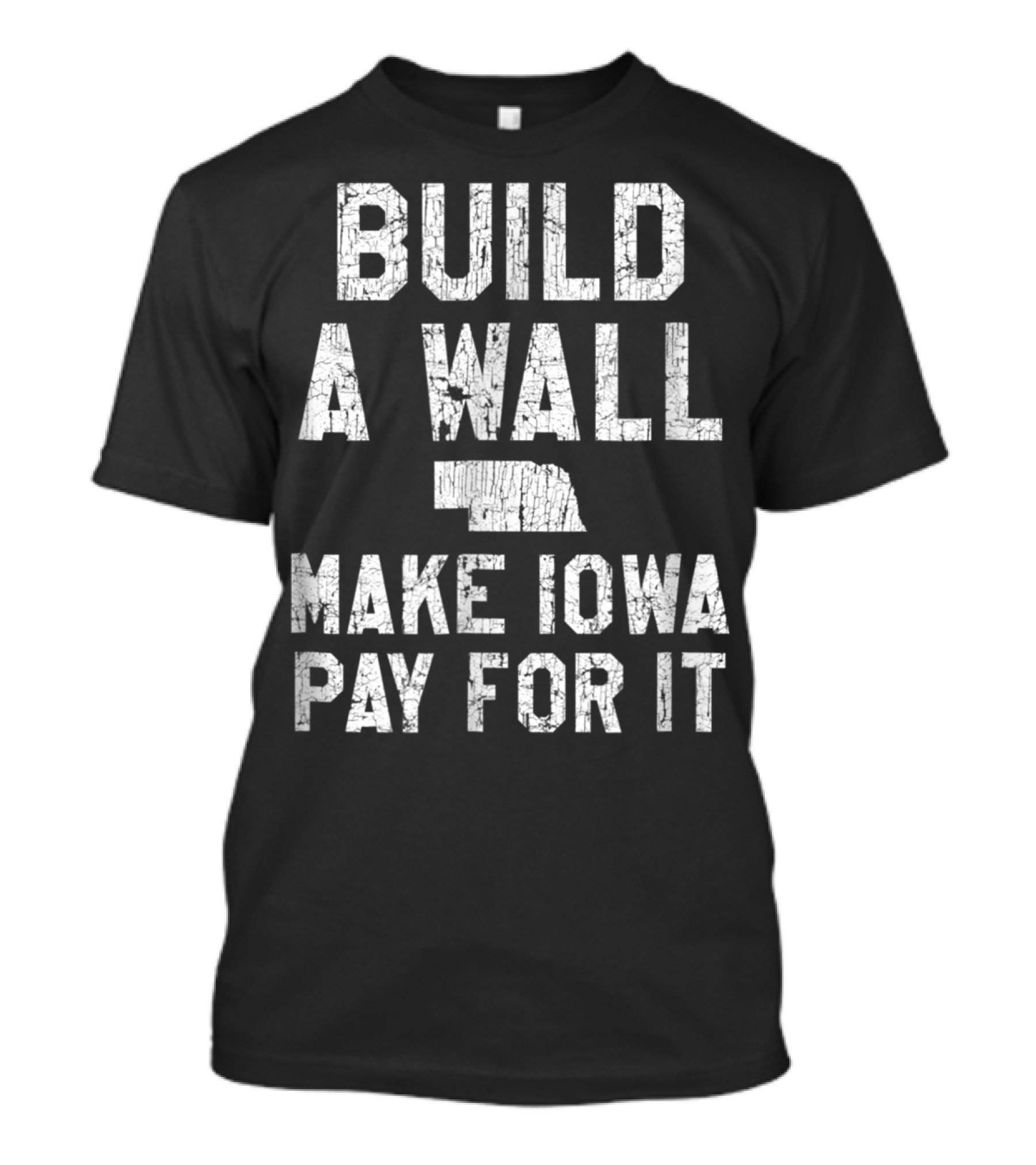 Build A Wall Make Iowa Pay For It Nebraska Fan Football Rivalry T-Shirt