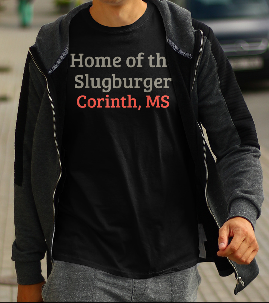 Home Of The Slugburger Corinth MS T-Shirt