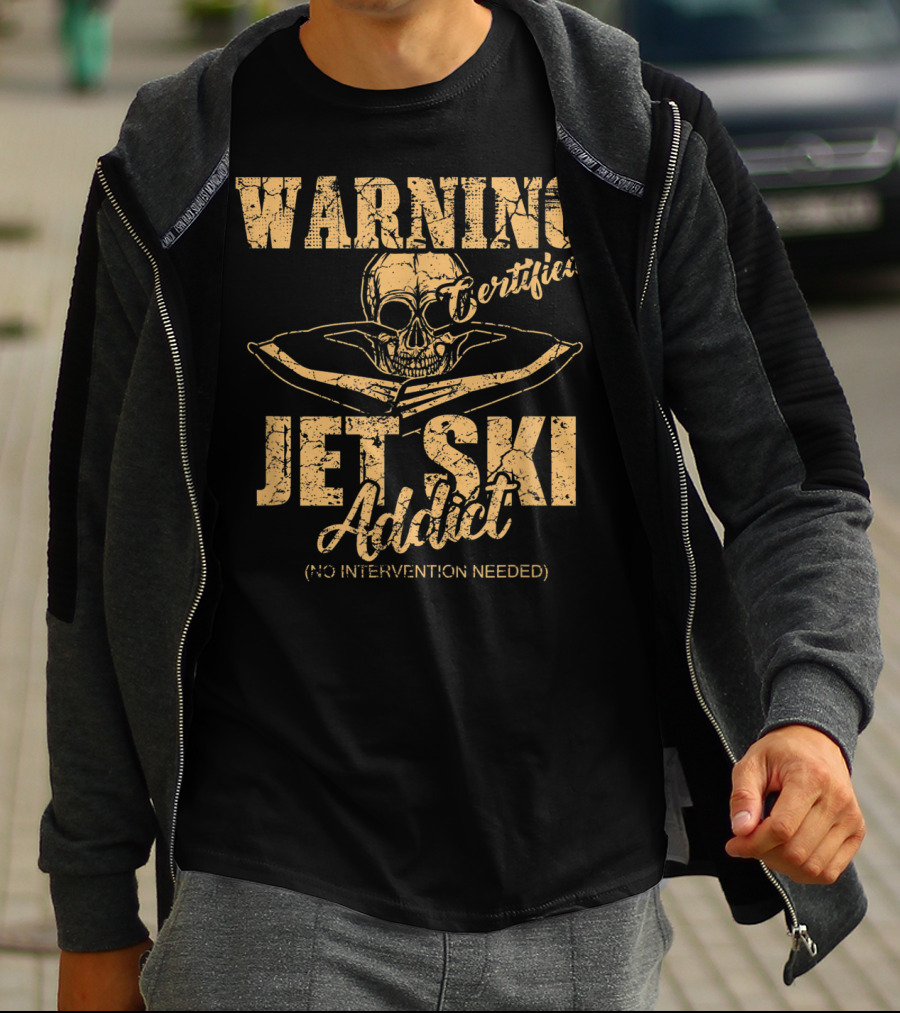 Warning Certified Jet Ski Addict No Intervention Needed T-Shirt