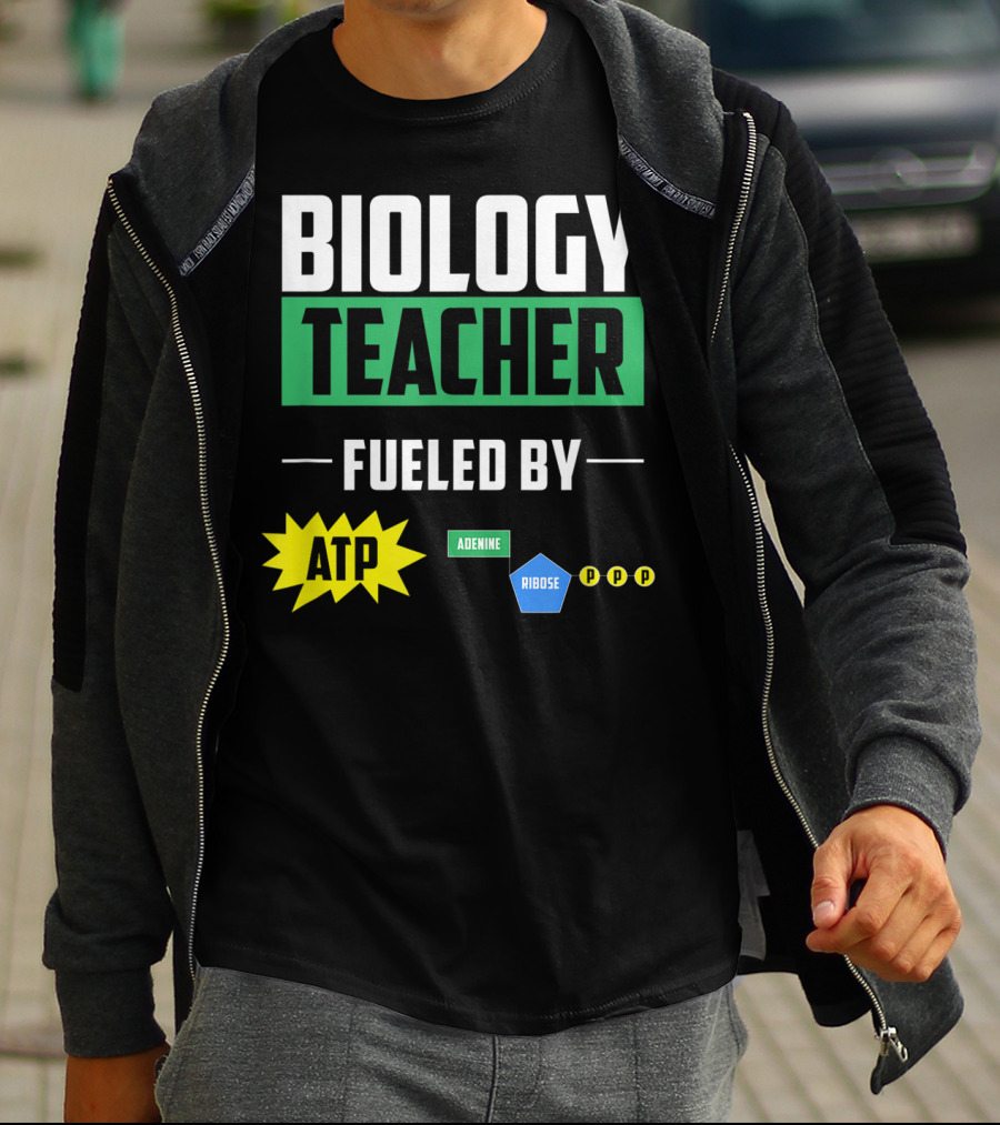 Biology Teacher Fueled By ATP Adenine Ribose Chemistry Teacher T-Shirt