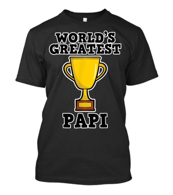 World's Greatest Papi Trophy T-Shirt