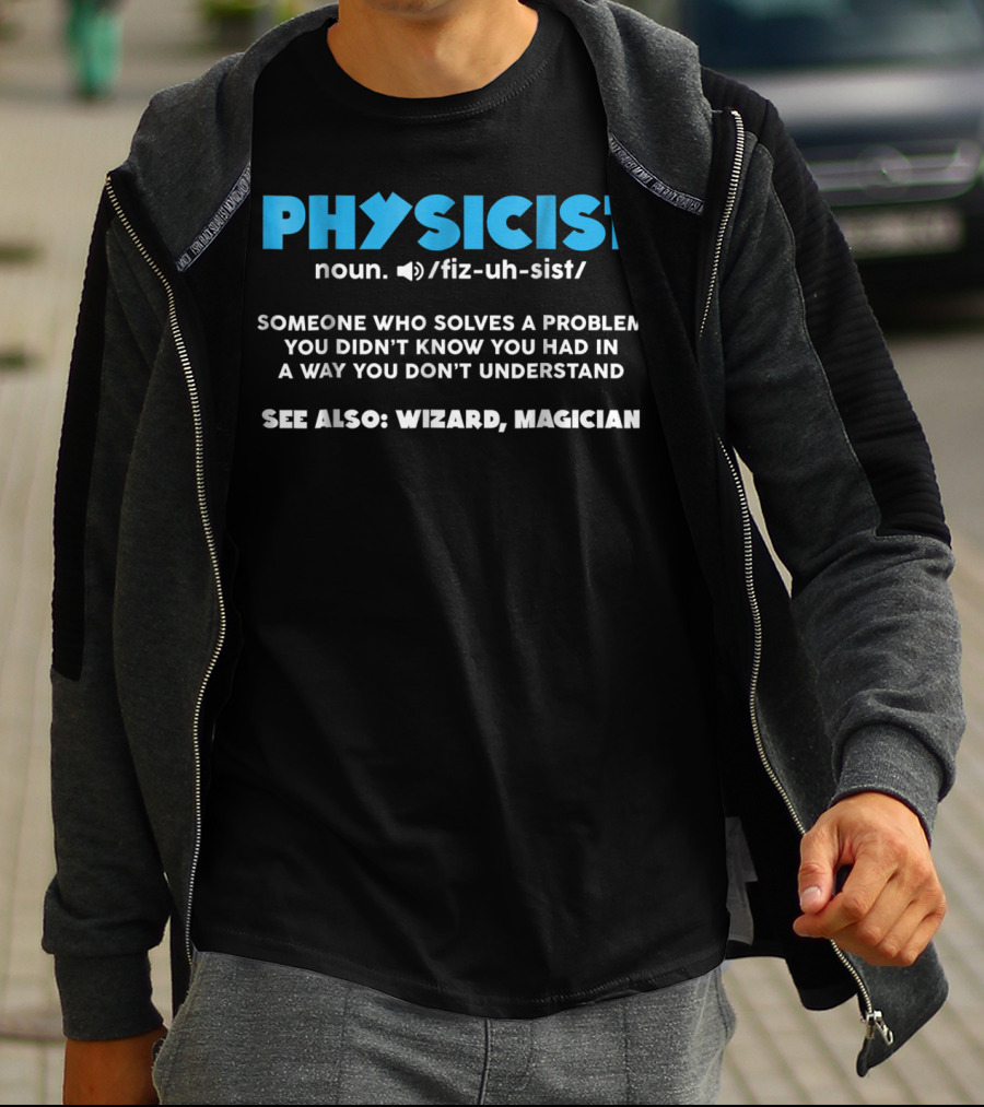 Physicist Noun Funny Definition Wizard Magician Scientist Physics T-Shirt