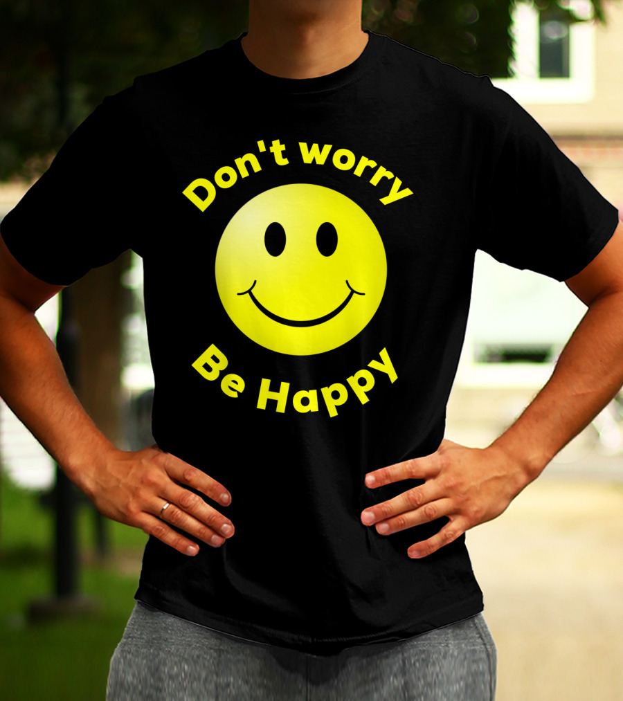 Don't Worry Be Happy Smiley Face Emoji T-Shirt