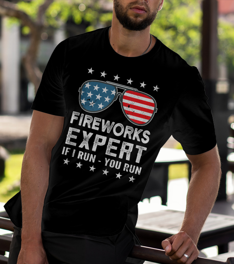Fireworks Expert If I Run You Run USA Stars And Stripes Sunglasses T-Shirt