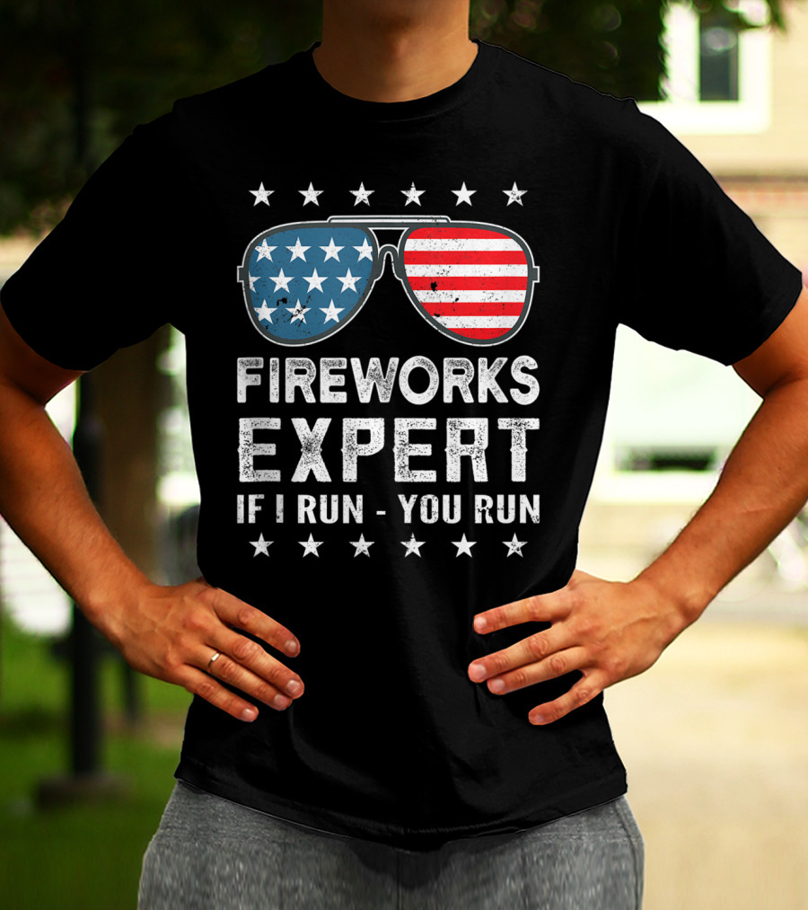 Fireworks Expert If I Run You Run USA Stars And Stripes Sunglasses T-Shirt