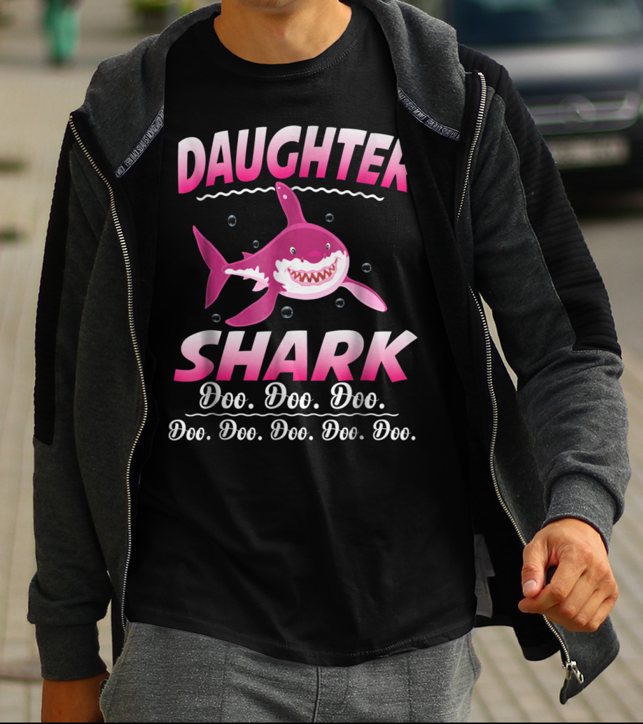 Daughter Shark Doo Doo Doo Doo Doo Doo Doo Doo T-Shirt