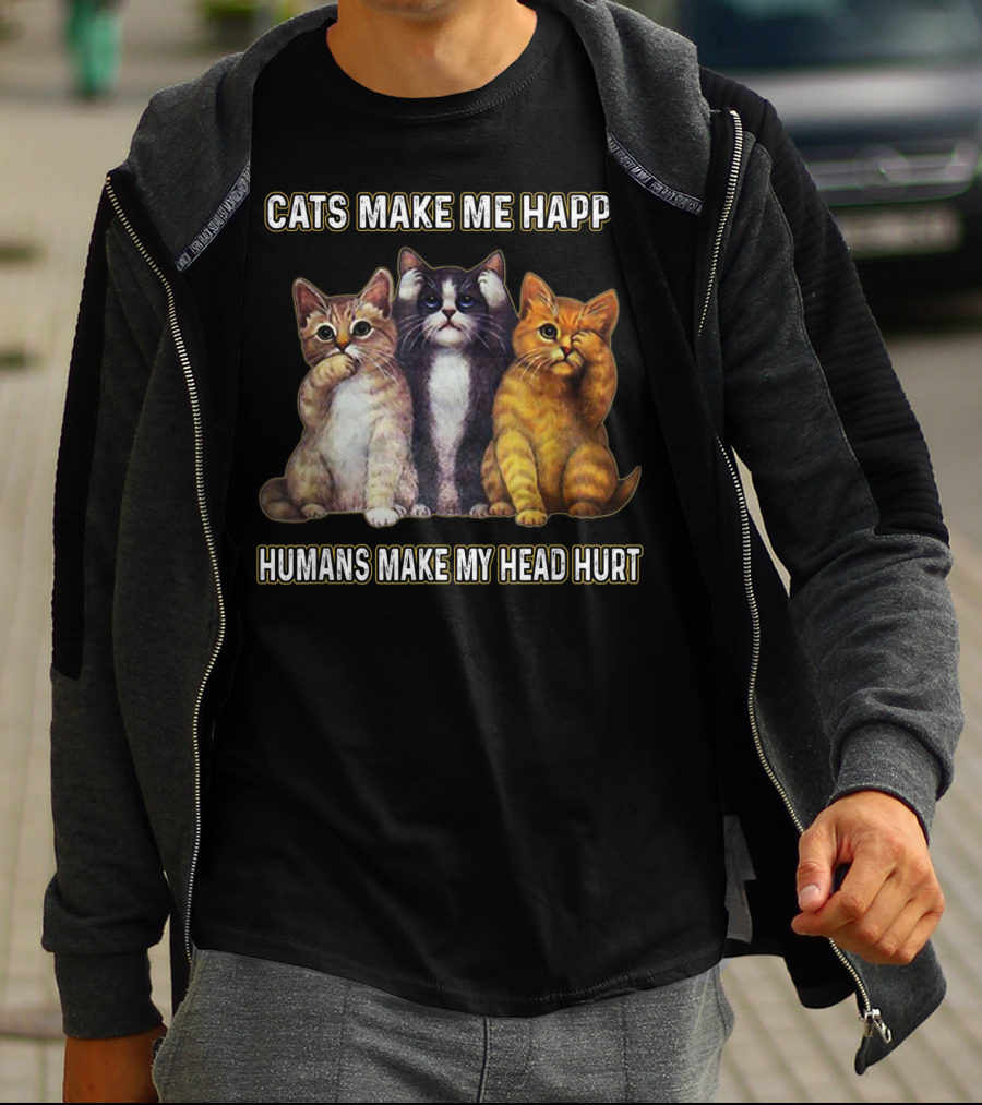 Cats Make Me Happy Humans Make My Head Hurt Cute Trio Of Funny Cats T-Shirt