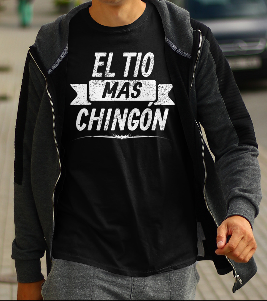 El Tio Mas Chingon Funny Spanish T-Shirt