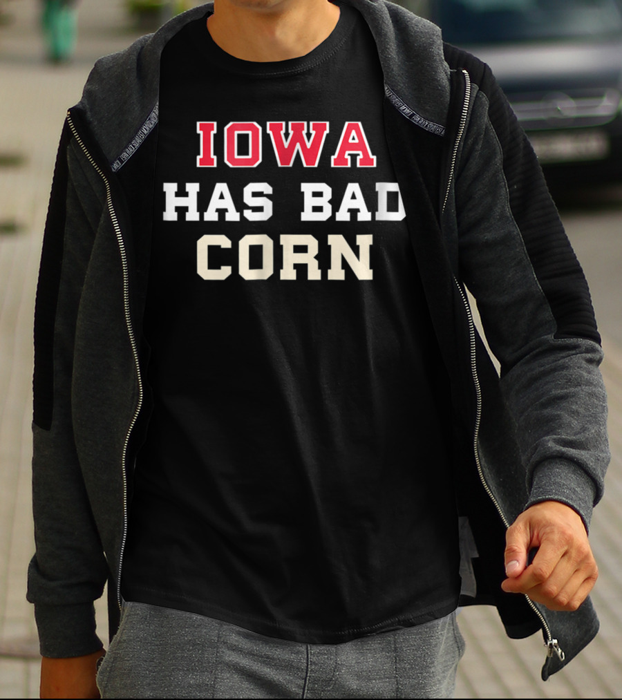 Iowa Has Bad Corn Nebraska Is Better T-Shirt
