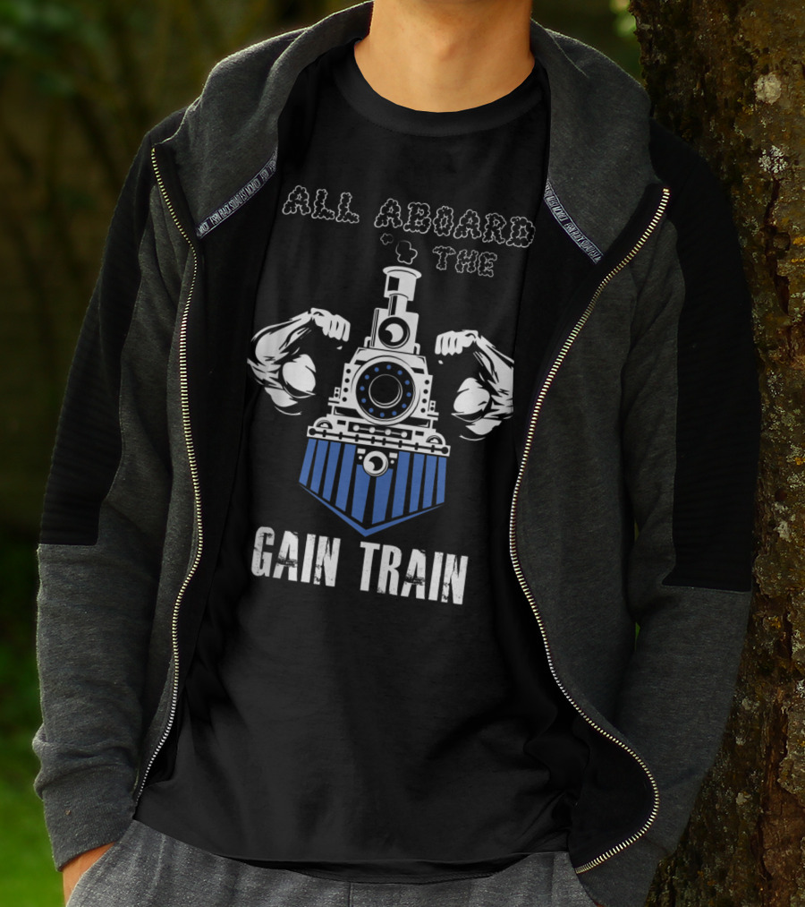 All Aboard The Gain Train Muscular Locomotive T-Shirt
