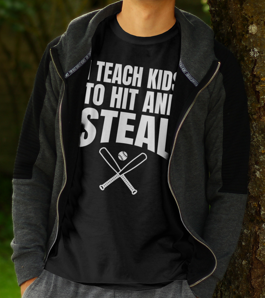 I Teach Kids To Hit And Steal Baseball Coach Bats And Ball T-Shirt