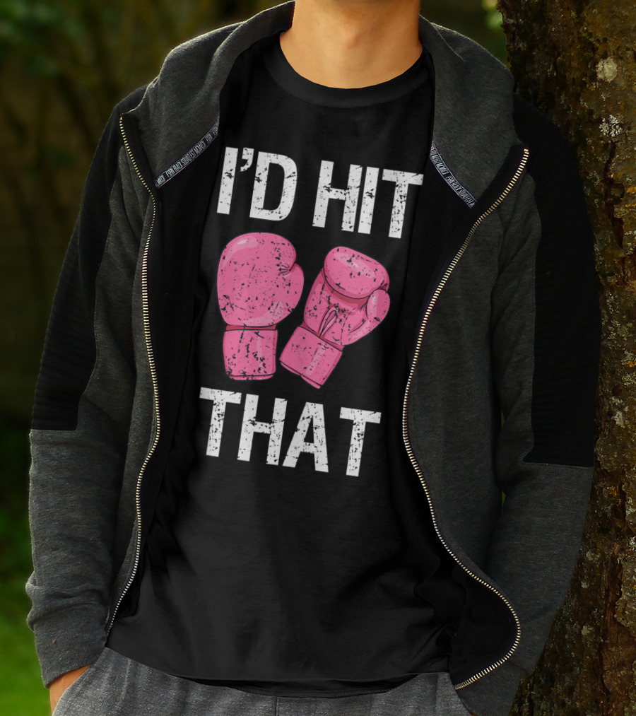 I'D Hit That Funny Kickboxing Boxing Women's Class Pink Gloves T-Shirt
