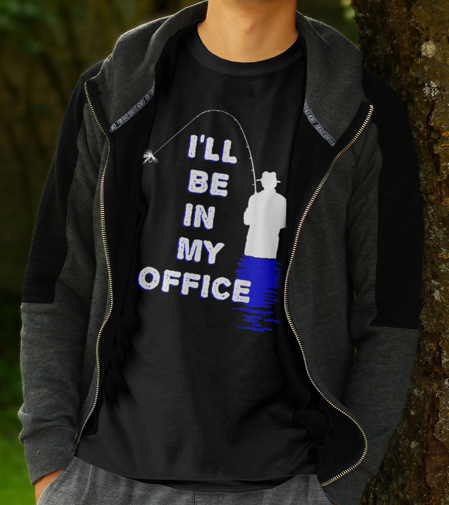 I'll Be In My Office Funny Fly Fishing With Silhouette And Rod T-Shirt