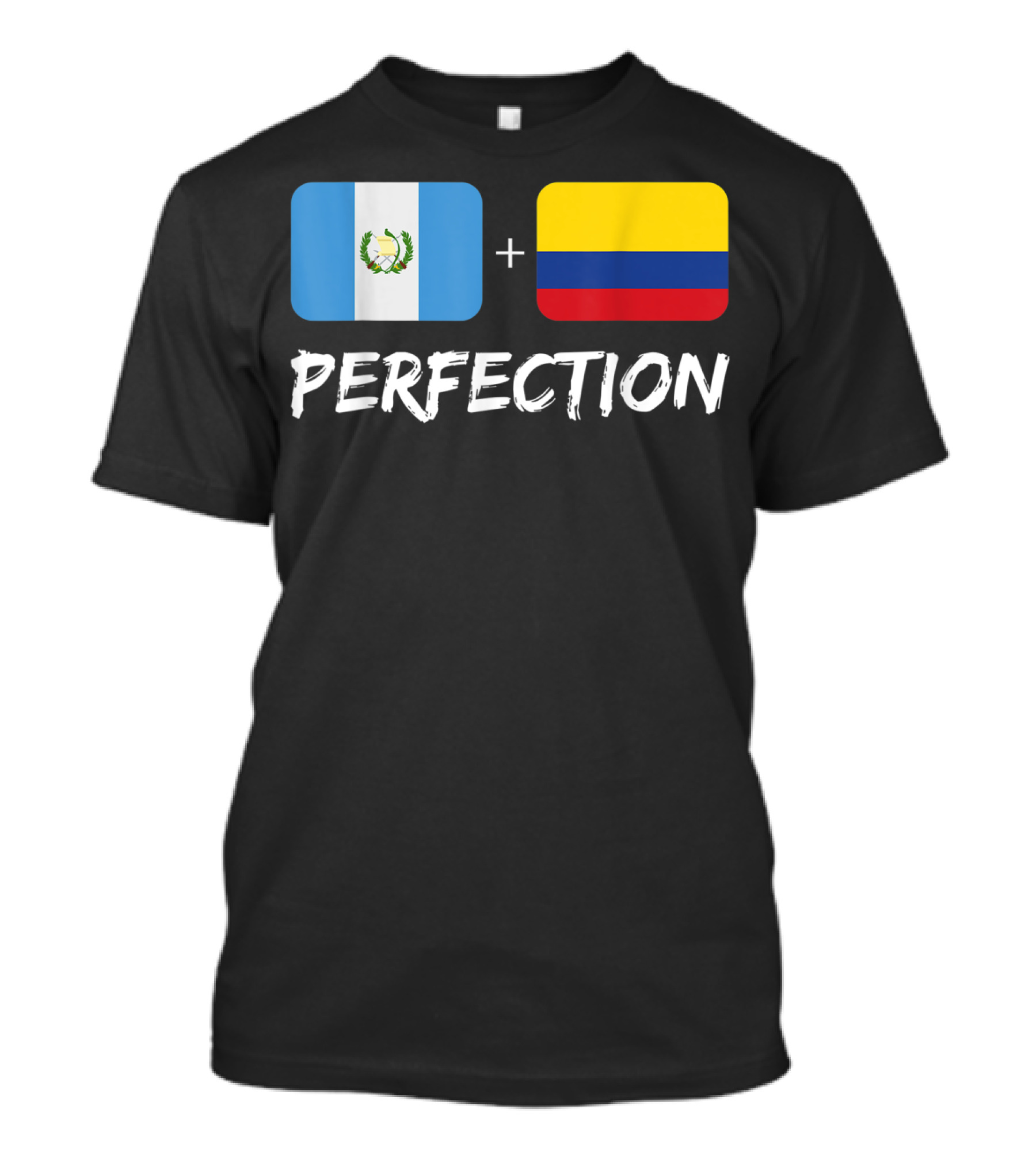 Guatemalan Flag Plus Colombian Flag Equals Perfection T-Shirt
