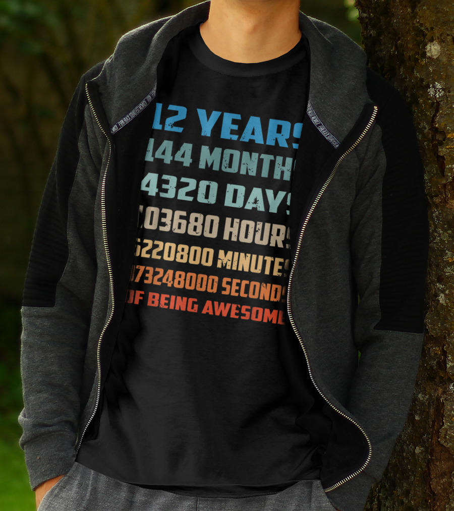 12 Years 144 Months 4320 Days 103680 Hours 6220800 Minutes 373248000 Seconds Of Being Awesome T-Shirt