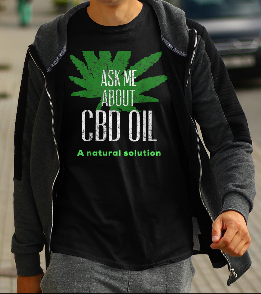 ASK ME ABOUT CBD OIL A Natural Solution Leaf T-Shirt