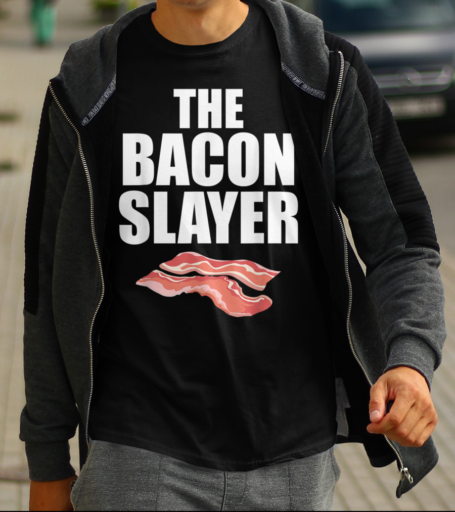 The Bacon Slayer Bacon Lover T-Shirt