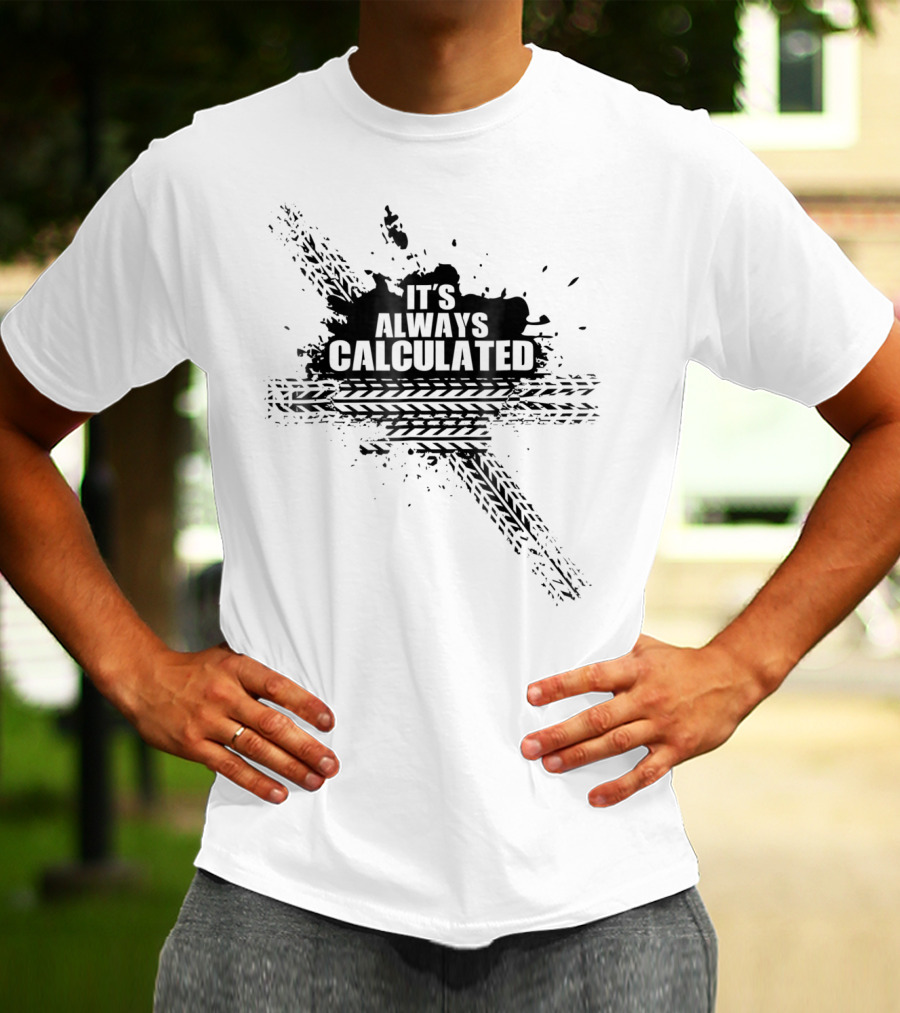 It's Always Calculated Rocket Video Game Tire Marks T-Shirt