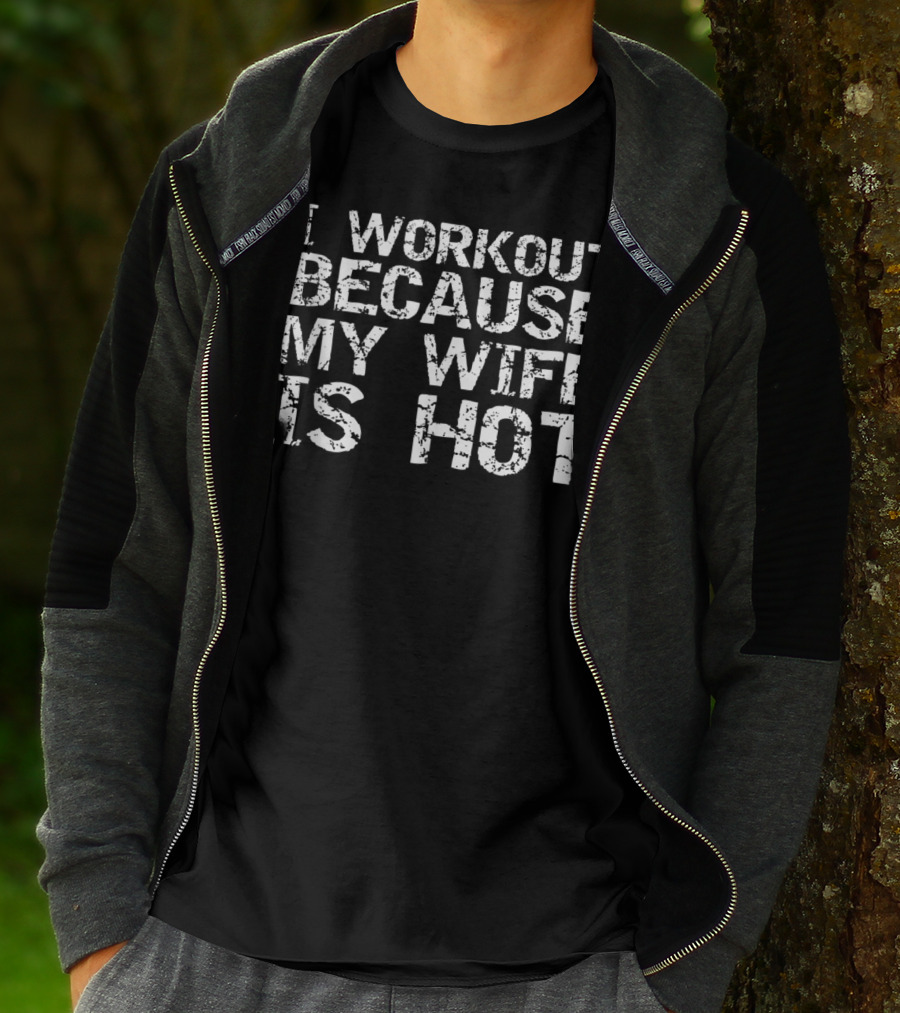 I Workout Because My Wife Is Hot Men's Fitness Funny T-Shirt