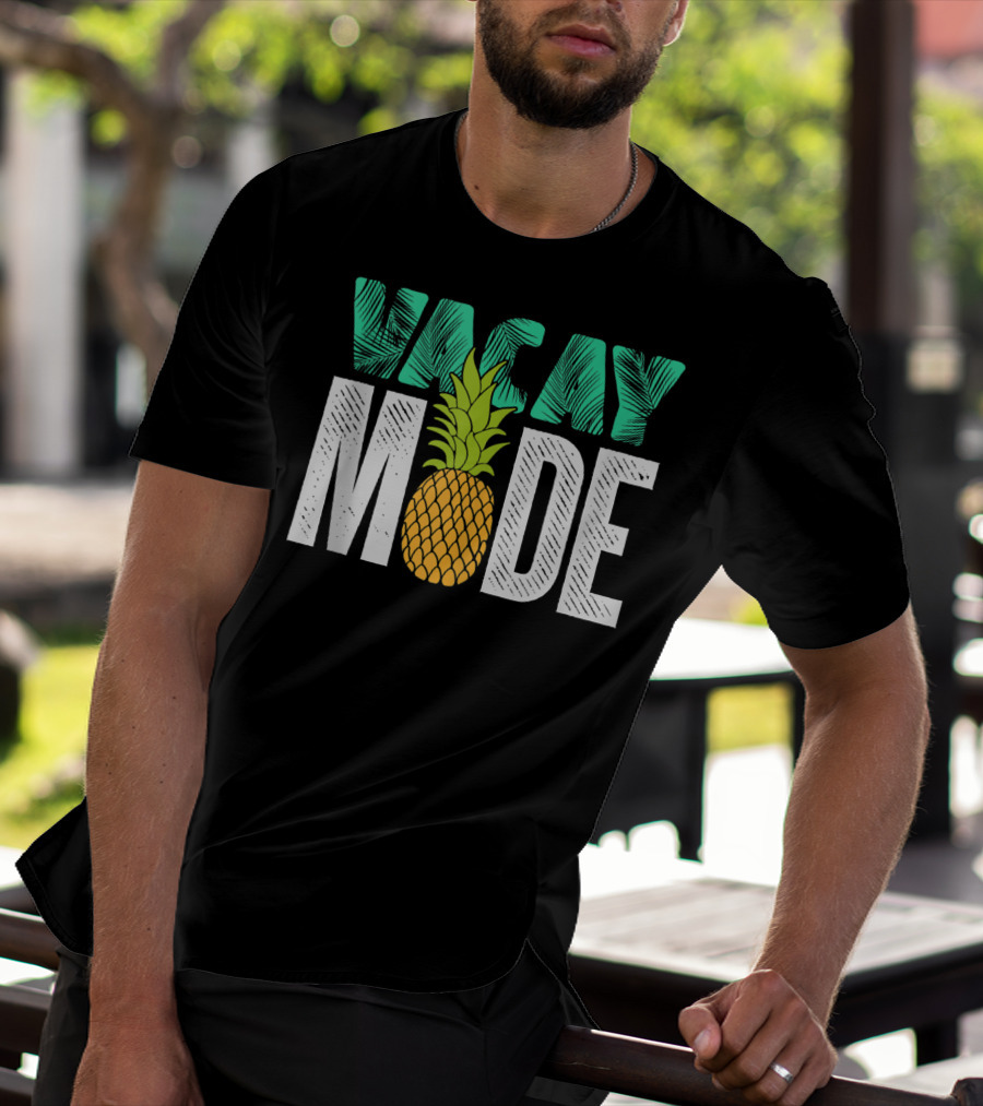 Vacay Mode Funny Pineapple Cool Summer Fruit Berry Lover T-Shirt