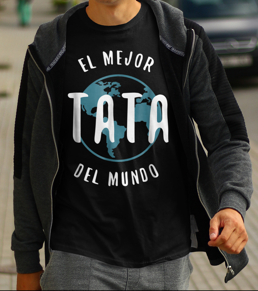El Mejor Tata Del Mundo Father's Day Love Proud Papa Global T-Shirt