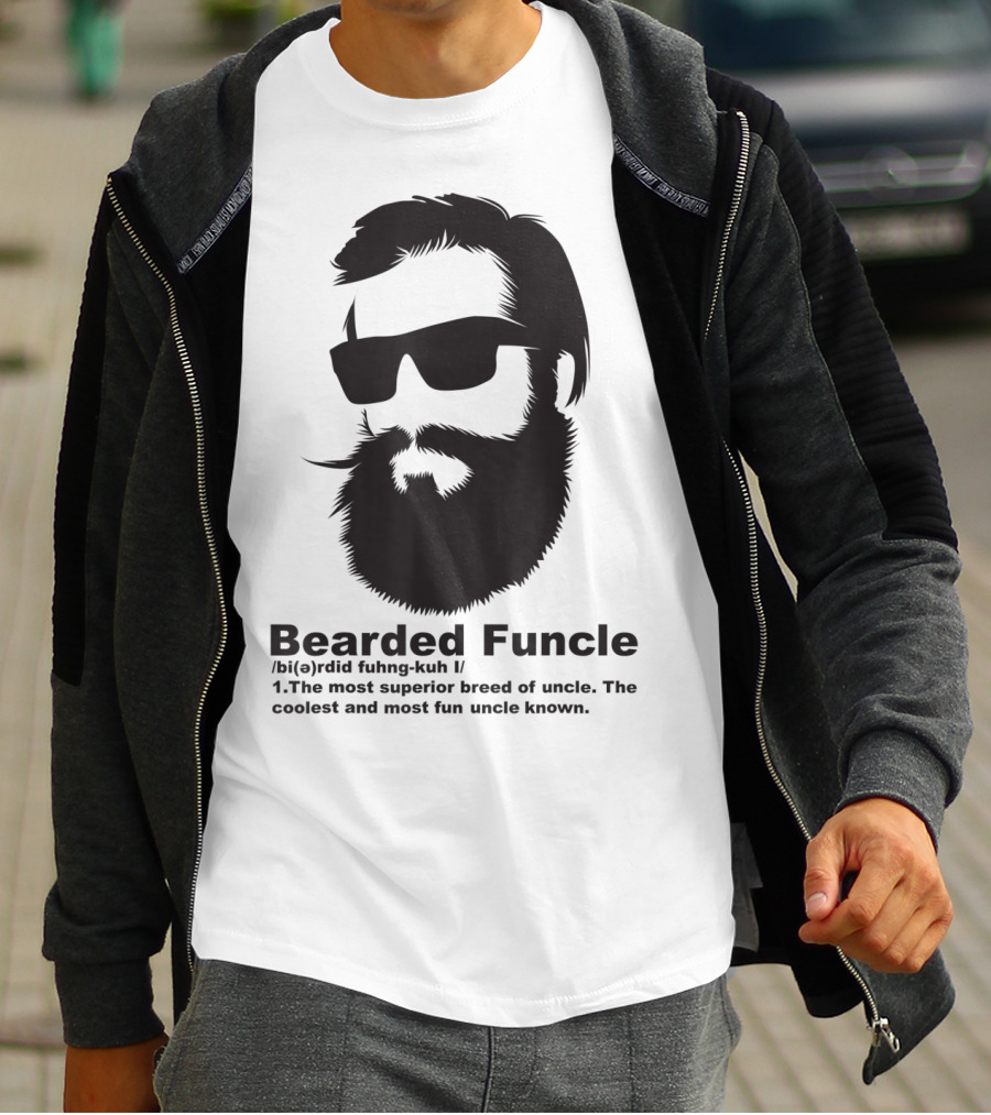 Bearded Funcle My Fun Uncle Most Superior Uncle Coolest Fun Uncle T-Shirt