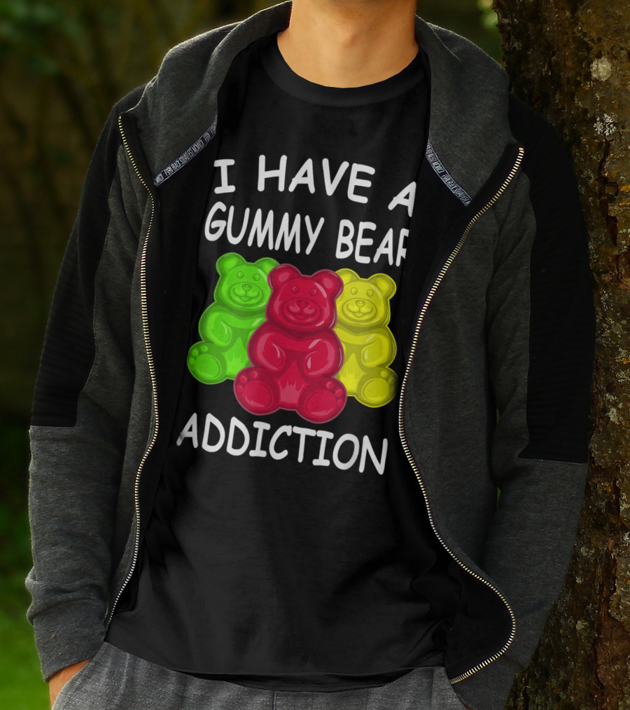 I Have A Gummy Bear Addiction Funny Candy Lover Text With Colorful Bears T-Shirt