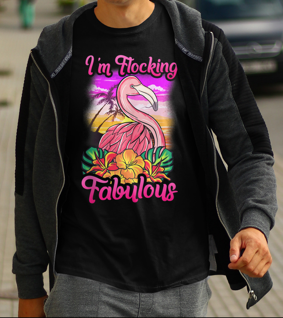 I'm Flocking Fabulous Pink Flamingo Tropical Sunset T-Shirt