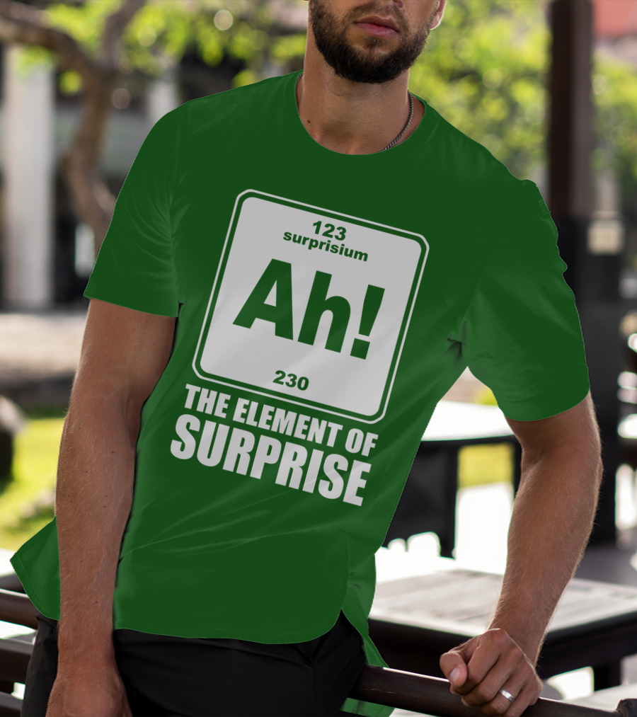 Element Of Surprise Periodic Table Parody Ah Surpriseium 123 230 Ah T-Shirt
