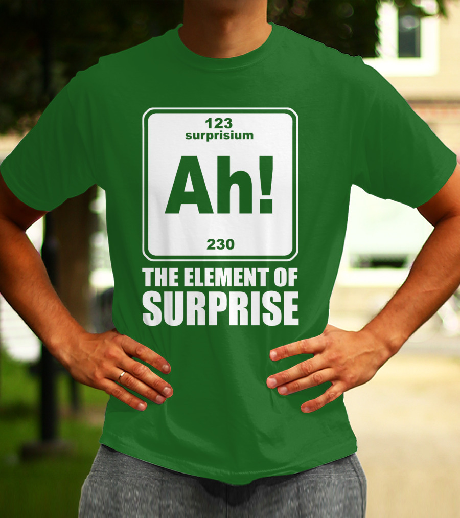 Element Of Surprise Periodic Table Parody Ah Surpriseium 123 230 Ah T-Shirt