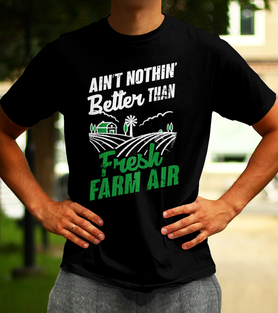 Ain't Nothin' Better Than Fresh Farm Air With Farmhouse And Windmill T-Shirt