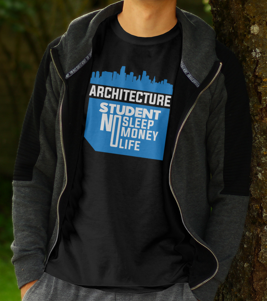 Architecture Student Life No Sleep No Money City Skyline T-Shirt