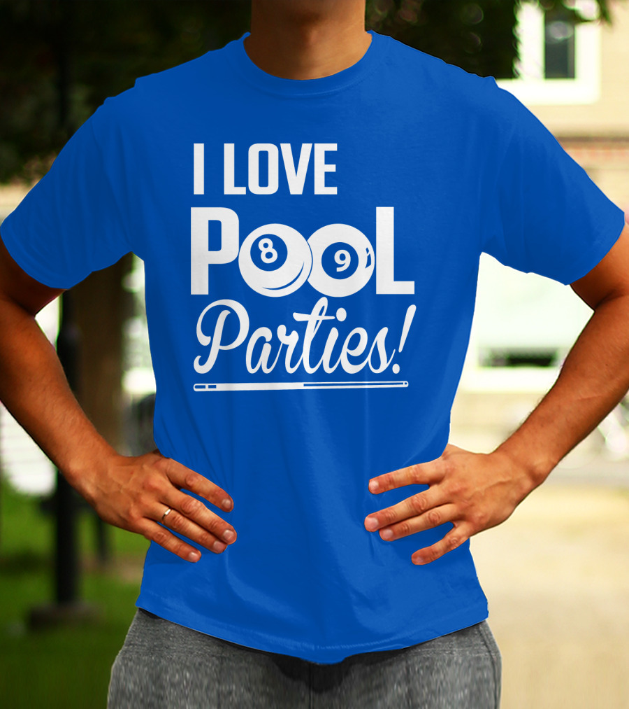 I Love Pool Parties 8 Ball 9 Ball Billiards T-Shirt
