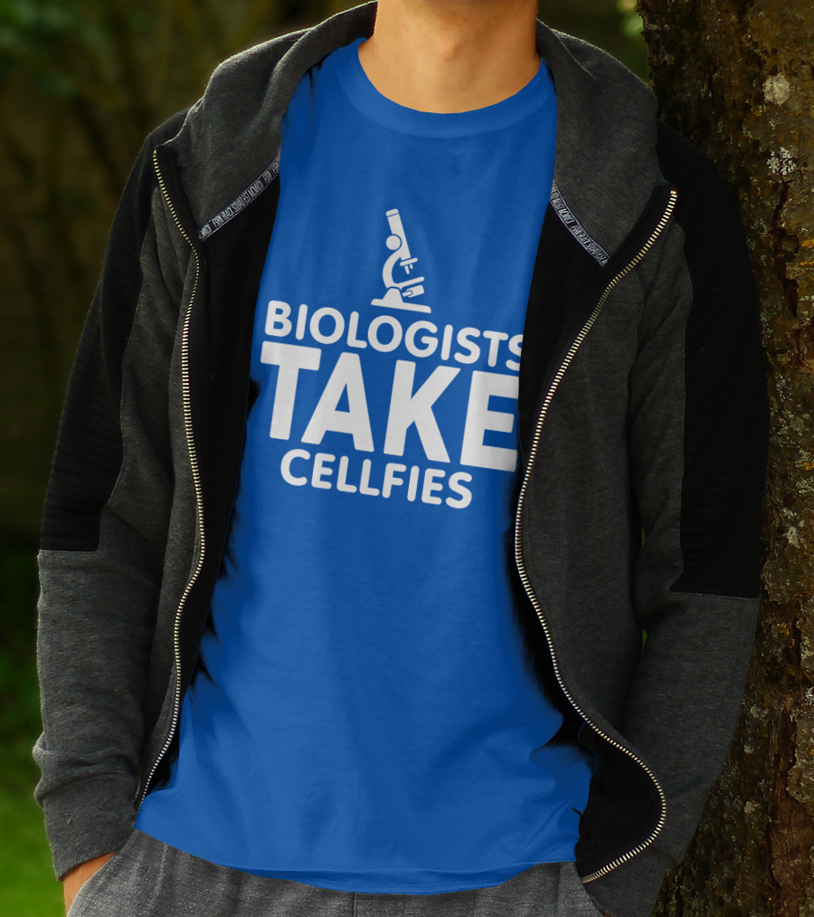 Biologists Take Cellfies Microscope T-Shirt