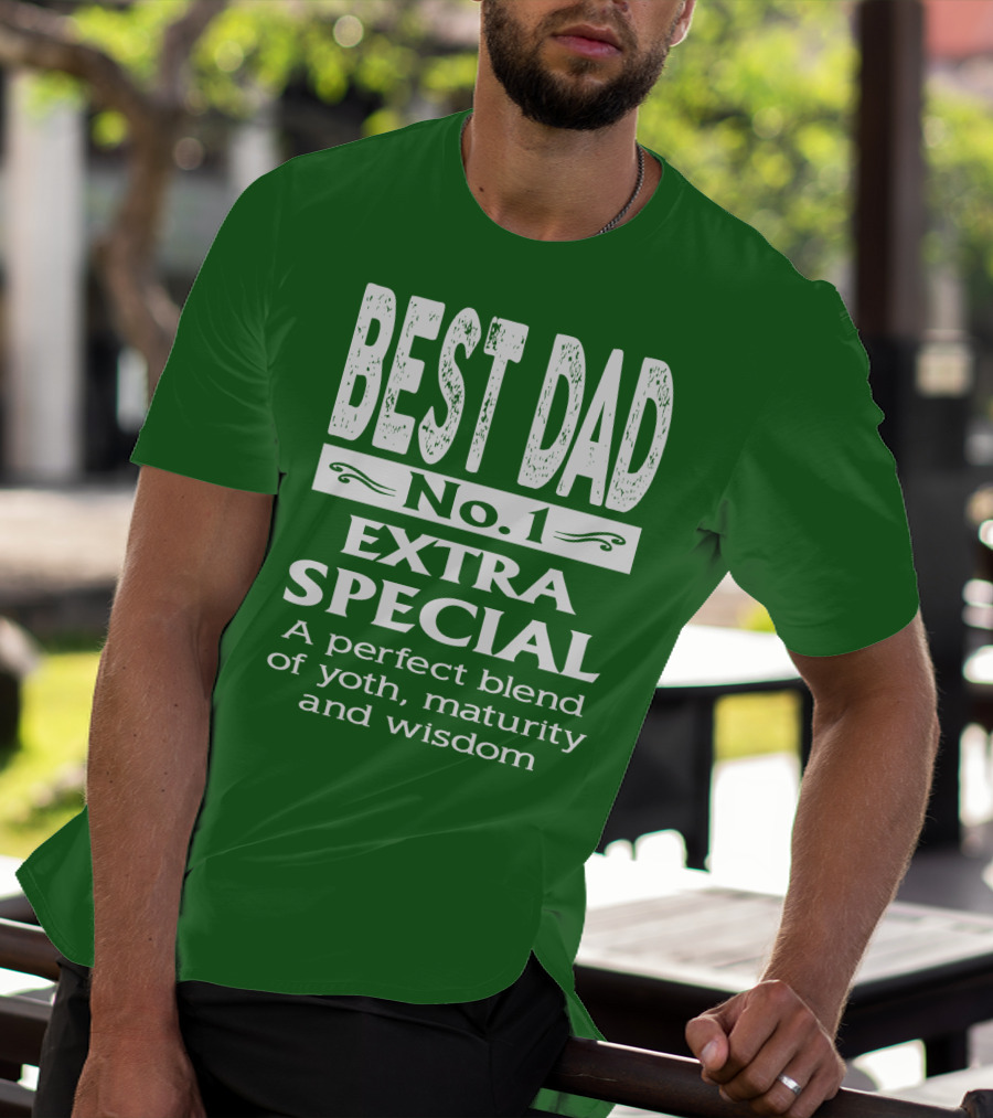 BEST DAD No. 1 EXTRA SPECIAL A Perfect Blend Of Youth Maturity And Wisdom T-Shirt