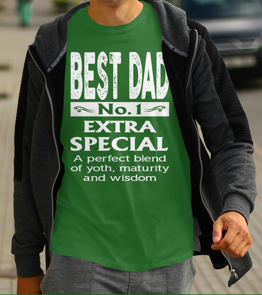 BEST DAD No. 1 EXTRA SPECIAL A Perfect Blend Of Youth Maturity And Wisdom T-Shirt