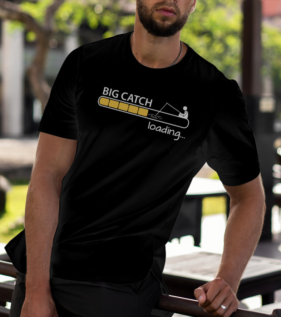 BIG CATCH Loading Fisherman Silhouette Progress Bar T-Shirt