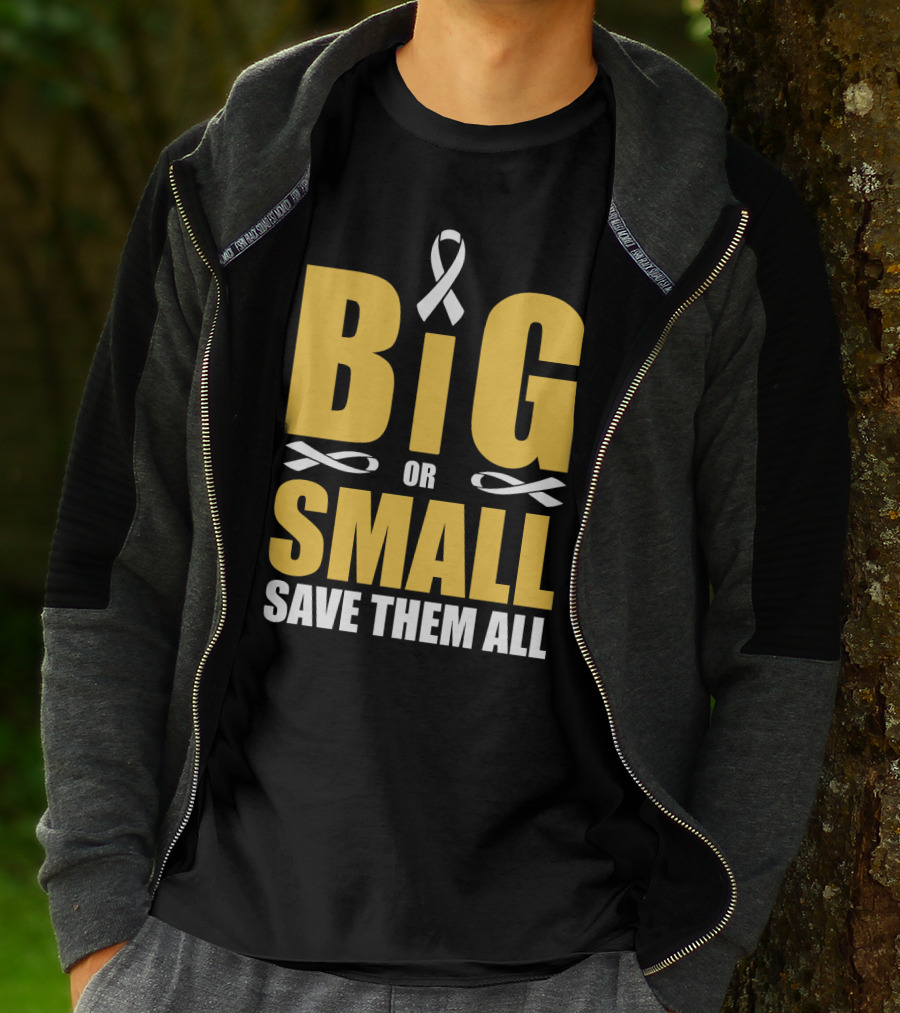 Big Or Small Save Them All Ribbon Awareness T-Shirt