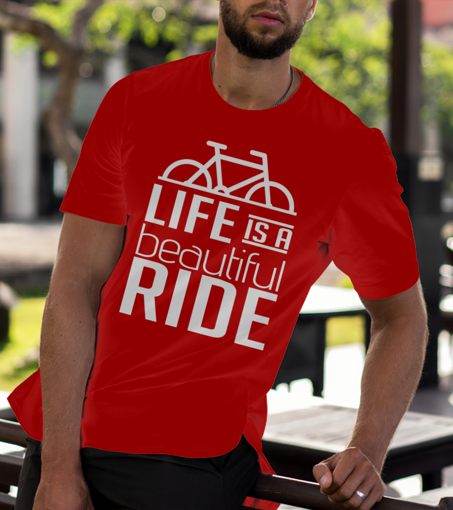 Life Is A Beautiful Ride T-Shirt