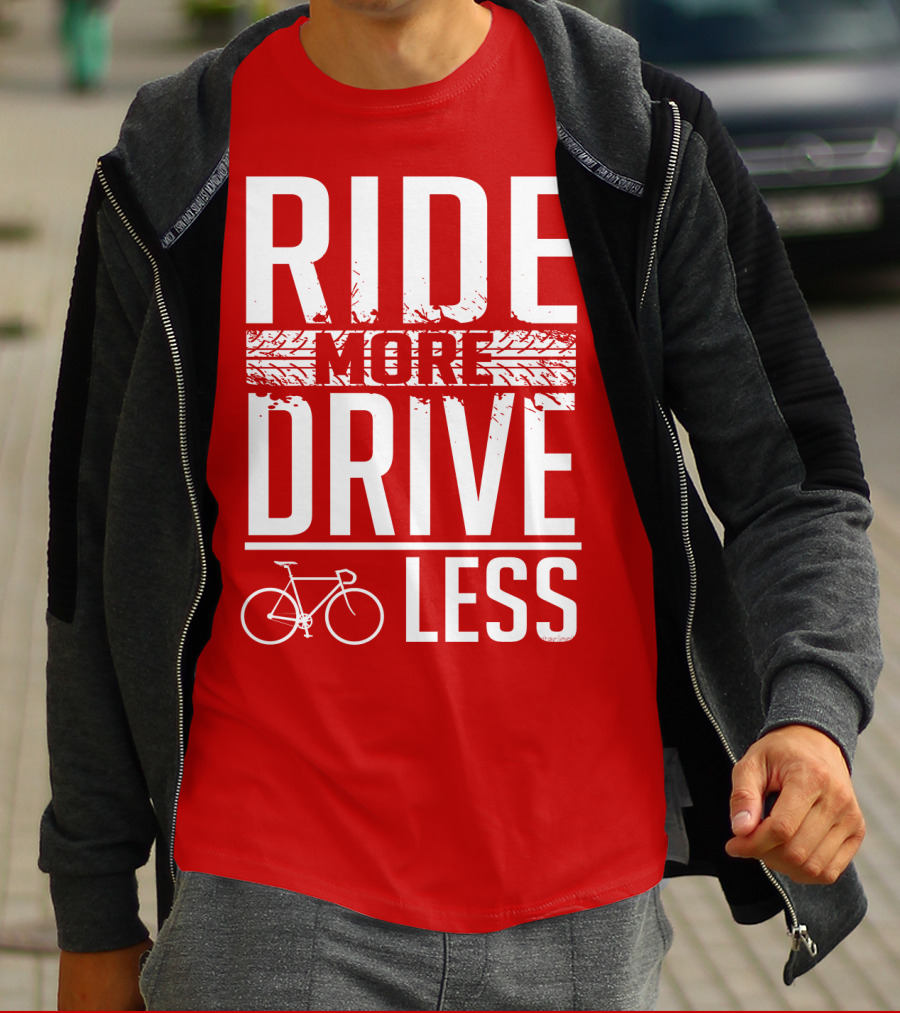 Ride More Drive Less Bicycle Message T-Shirt